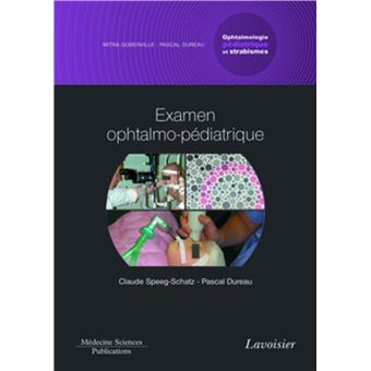 Examen ophtalmo-pédiatrique. Volume 1 - coffret Ophtalmologie pédiatrique et strabismes