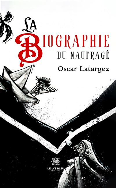 La biographie du naufrage