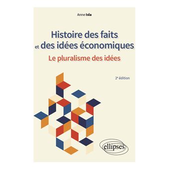 Histoire des faits et des idées économiques. Le pluralisme des idées.