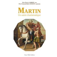 Martin - Un saint charismatique