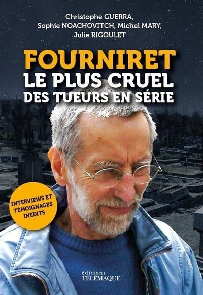 Fourniret, le plus cruel des tueurs en série - Michel Mary - broché