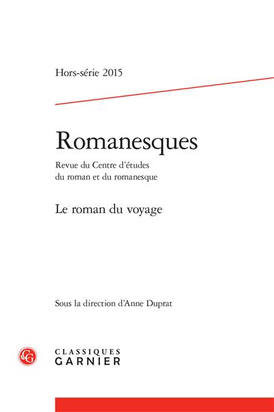 Romanesques Le roman du voyage 2015 - Anne Duprat - Classiqu