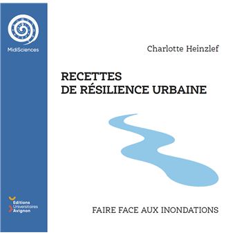 Recettes de résilience urbaine. Faire face aux inondations - 1