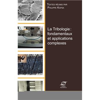 La Tribologie : fondamentaux et applications complexes - 1