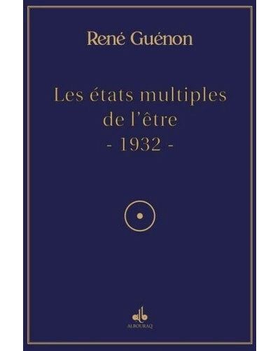 ETATS MULTIPLES DE L'êTRE (LES 1932 - René Guénon - Albouraq - broché - Essai - Albouraq
