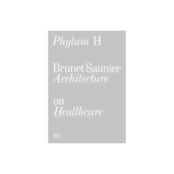 Phylum H Brunet Saunier Architecture on Healthcare /franCais/anglais - 1