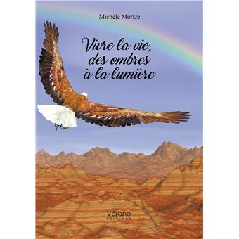 Vivre la vie, des ombres à la lumière - 1