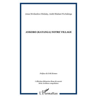 Ankoro (Katanga) notre village - broché - Jonas Mwilambwe Mukalay ...