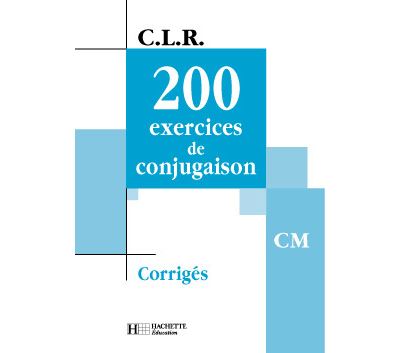 CLR 200 exercices de Conjugaison CM - Corrigés - Ed.2002 - Janine Coruble-Leclec'h - broché