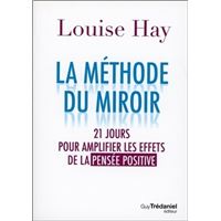 La méthode du miroir - 21 jours pour amplifier les effets de la pensée positive