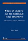 Chocs et impacts sur les matériaux et les structures. De la théorie aux méthodes de l'ingénieur
