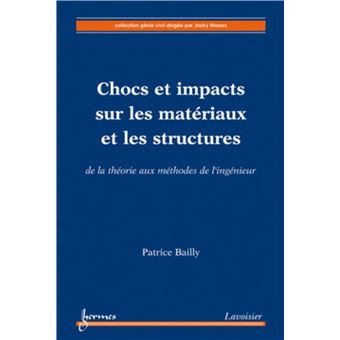 Chocs et impacts sur les matériaux et les structures. De la théorie aux méthodes de l'ingénieur