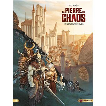 La Pierre Du Chaos - La Pierre Du Chaos, Le sang des ruines T1 - 1