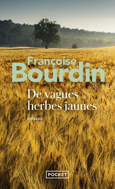 De vagues herbes jaunes - Françoise Bourdin - Pocket - Poche - Roman - Pocket