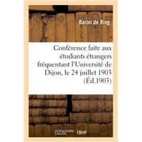 Conférence faite par M. le Bon de Ring aux étudiants étrangers fréquentant l'Université de Dijon