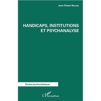 Handicaps, institutions et psychanalyse - 1