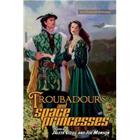 Troubadours and Space Princesses