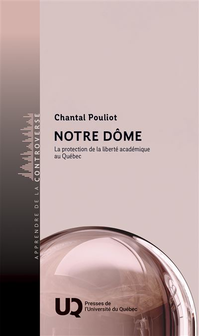 Notre dôme La protection de la liberté académique au Québec 2026 - Chantal Pouliot - Presses Universite Du Quebec - broché - Essai