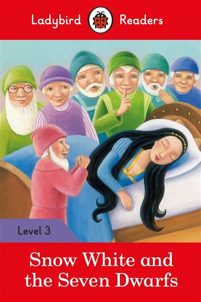 Ladybird Readers Level 3 - Snow White and the Seven Dwarfs (ELT Graded Reader) - Ladybird - Ladybird - ebook (ePub) - Livre - Ladybird
