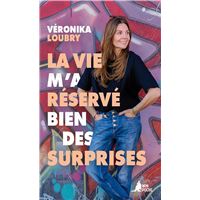 La Vie m'a réservé bien des surprises