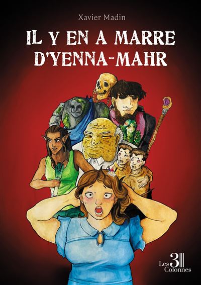 Il y en a marre d'Yenna-Mahr - Xavier Madin - Trois Colonnes - broché - Roman
