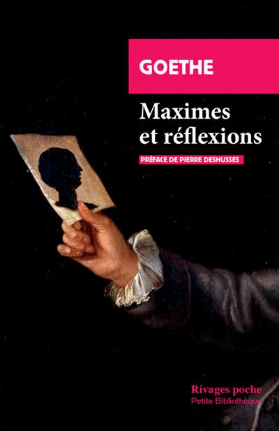 Maximes et réflexions - Johann Wolfgang Von Goethe - Rivages - Poche - Roman