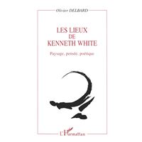 Les lieux de kenneth white