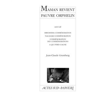 Maman revient pauvre orphelin suivi de Quatre commémorations - 1
