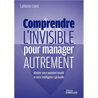 Comprendre l'invisible pour manager autrement - 1