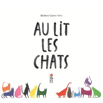 Au lit les chats - cartonné - Barbara Castro Urio - Achat Livre | fnac