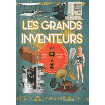Les grands inventeurs de A à Z - 1