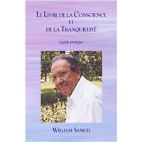 Le livre de la conscience et de la tranquillité, guide pratique