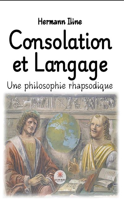 Consolation et Langage Une philosophie rhapsodique - Hermann