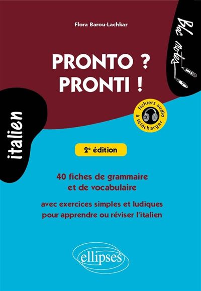 Pronto ? Pronti ! 40 fiches de grammaire et de vocabulaire avec exercices simples et ludiques pour apprendre ou réviser l’italien (avec fichiers audio), 2e édition - Flora Barou-Lachkar - broché