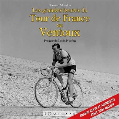 Les grandes heures du tour de France au Ventoux - Bernard Mondon - broché
