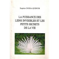 La puissance des liens invisibles et les petits secrets de la vie