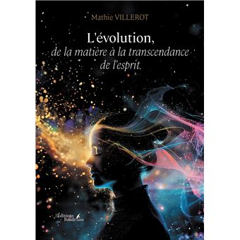 L'évolution, de la matière à la transcendance de l'esprit - 1