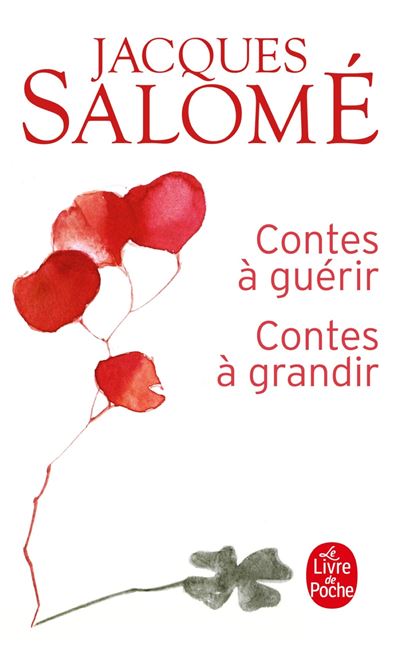 Contes à guérir, contes à grandir - Jacques Salomé - Lgf - Poche - Guide