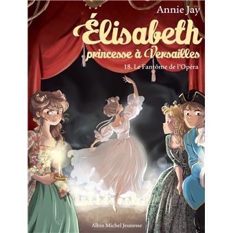 Elisabeth, Princesse À Versailles - Elisabeth, Princesse À Versailles, Elisabeth, princesse à Versailles - tome 18 T18 - 1