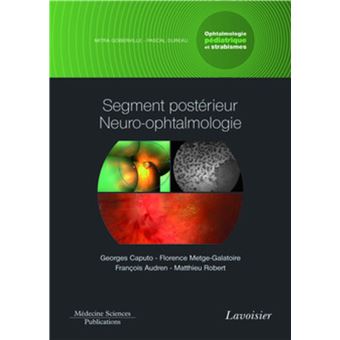 Segment postérieur neuro-ophtalmologie. Volume 3 - coffret Ophtalmologie pédiatrique et strabismes