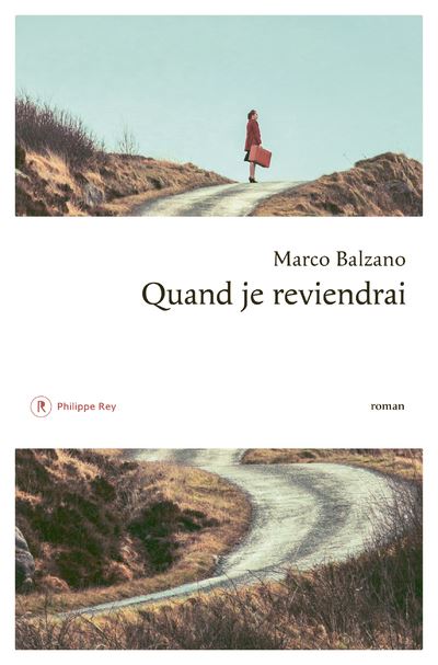 Quand je reviendrai - Marco Balzano - Philippe Rey - broché - Roman