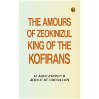 The Amours of Zeokinizul, King of the Kofirans
