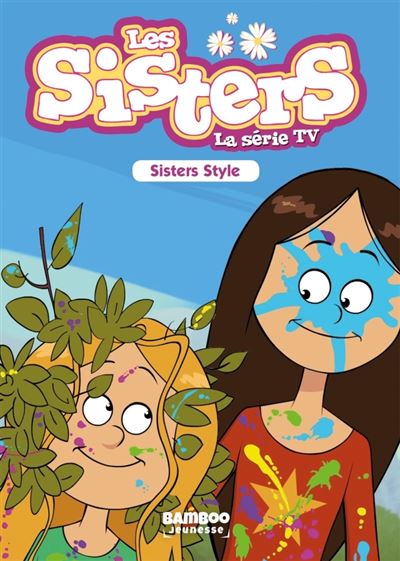 Les Sisters Sisters Style Tome 19 Les Sisters La Série Tv Poche