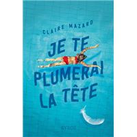 Je te plumerai la tête