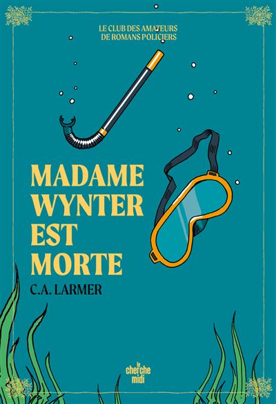 Le club des amateurs de romans policiers T5 : Madame Wynter est morte - Christina Larmer (2025)