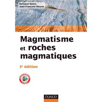 Magmatisme et roches magmatiques - 3e édition - 1
