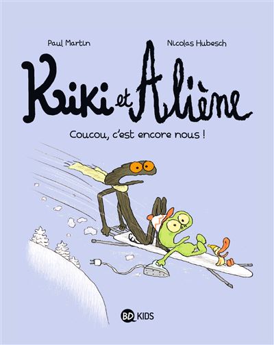 Kiki et Aliene - Tome 02 - Coucou, c'est encore nous !