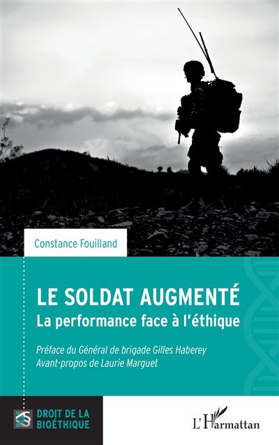 Le soldat augmenté La performance face à l'éthique - Constance Fouilland - L'harmattan - broché - Etude - L'harmattan