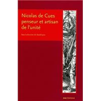 Nicolas de Cues, penseur et artisan de l'unité - conjectures, concorde, coïncidence des opposés