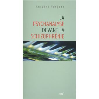 La psychanalyse devant la schizophrénie - 1
